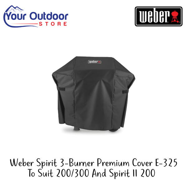 Weber Spirit 3-Burner Premium Cover E-325 To Suit 200/300 And Spirit II 200 | Hero Image Showing All Logos And Titles.